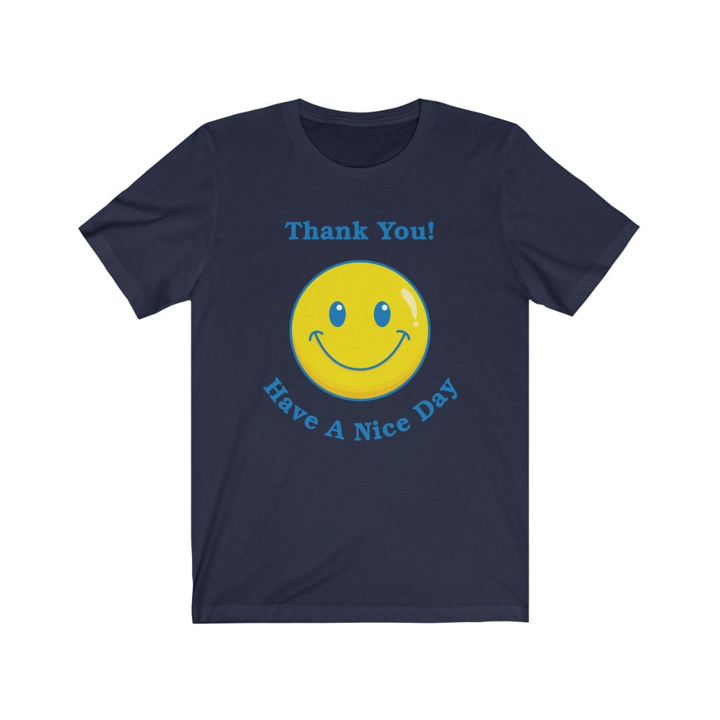 Thank You Have A Nice Day T-Shirt