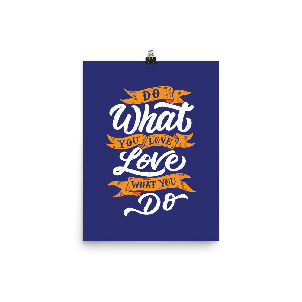 Do What You Love Love What You Do Poster
