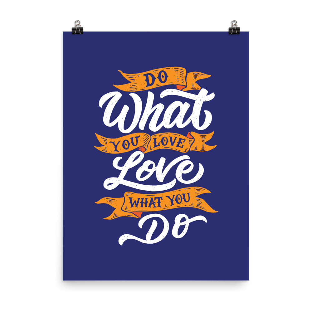Do What You Love Love What You Do Poster