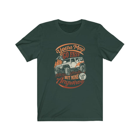 Yours May Go Fast But Mine Can Go Anywhere T-Shirt