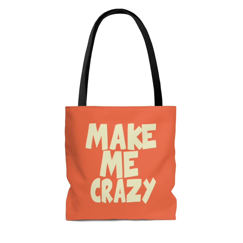 Make Me Crazy Tote Bag