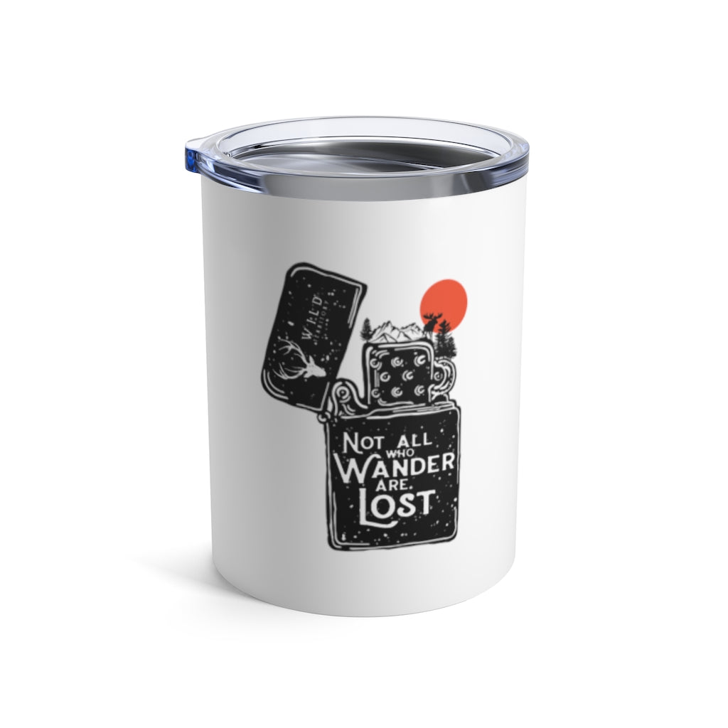 Not All Who Wander Are Lost Lighter Tumbler