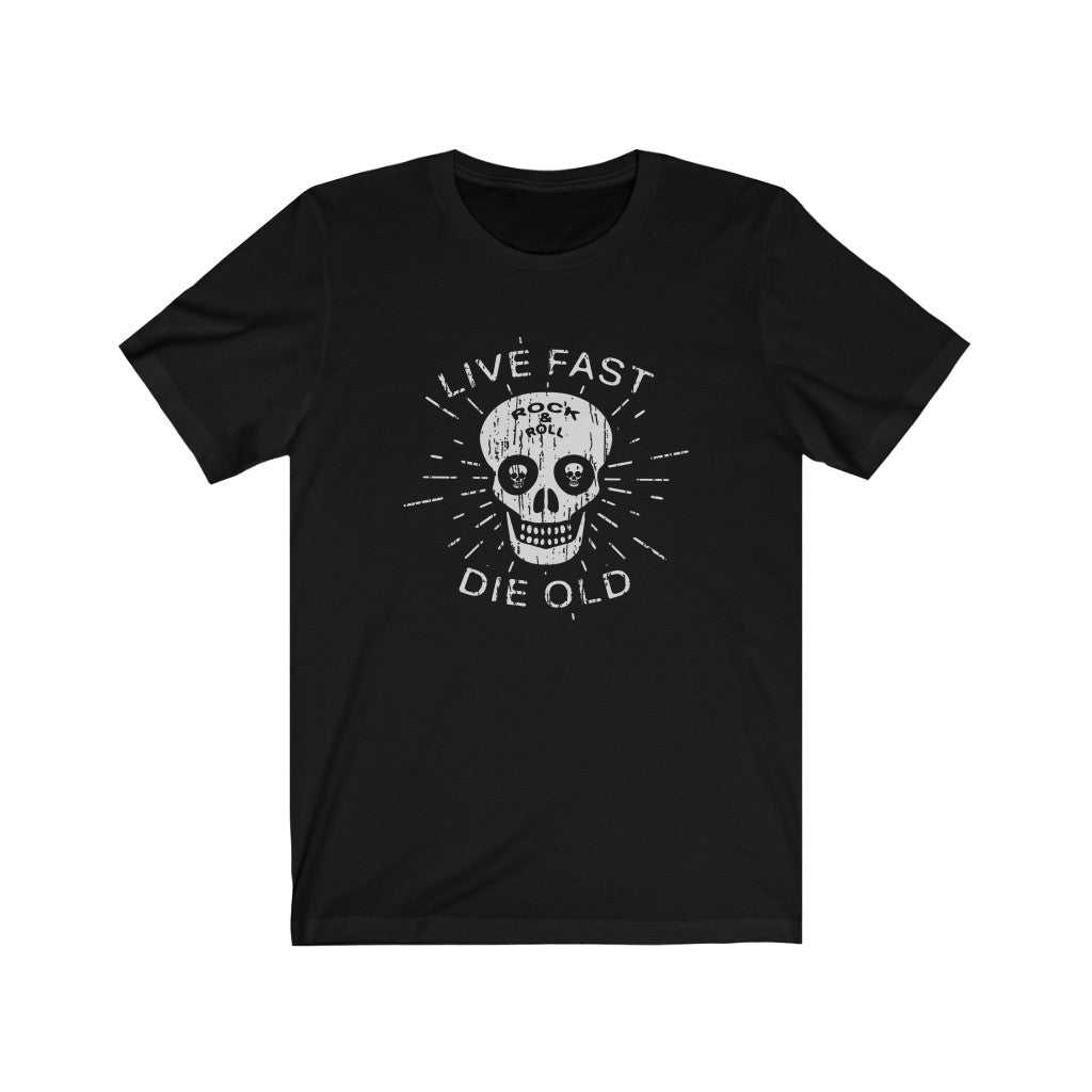 Live Fast Die Old T-Shirt