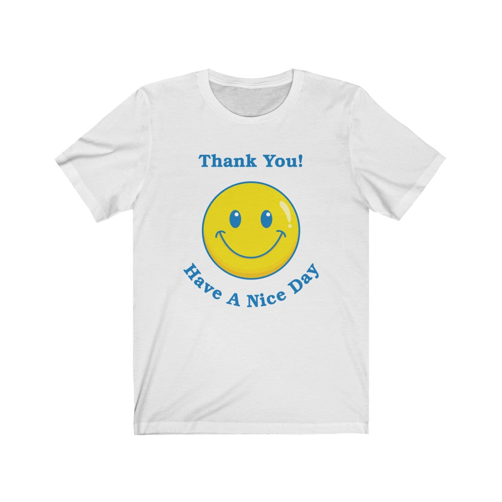 Thank You Have A Nice Day T-Shirt