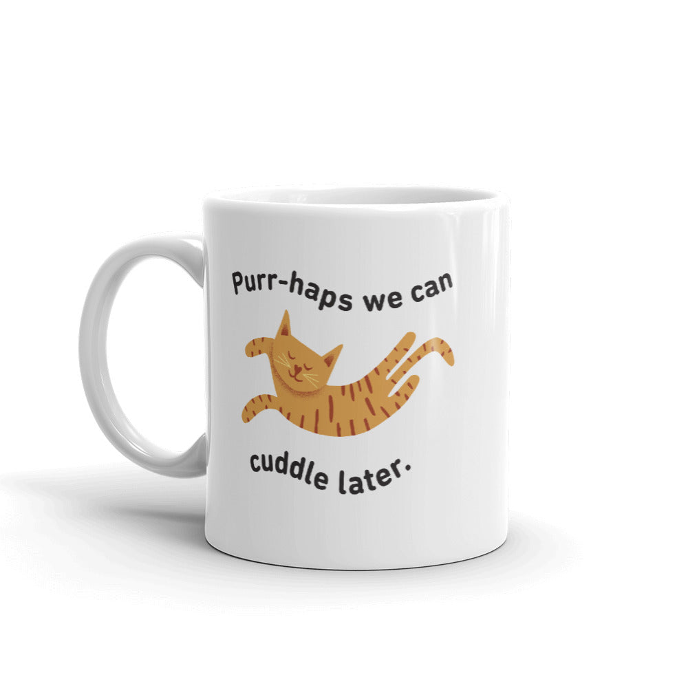 Purr-haps We Can Cuddle Later Mug