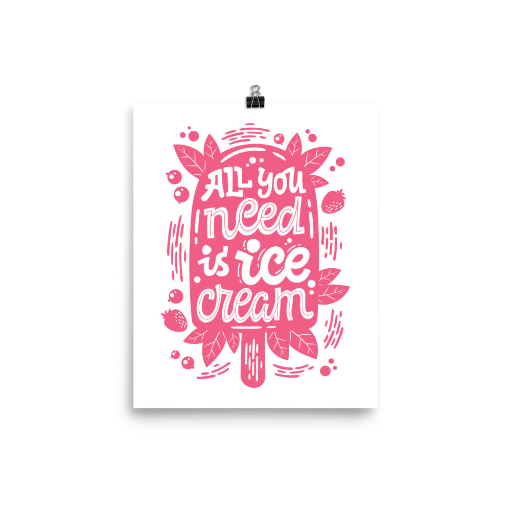 All You Need Is Ice Cream Poster