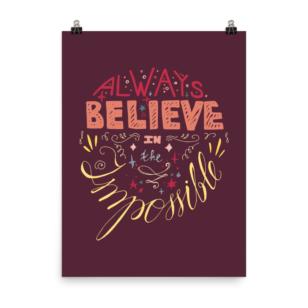 Always Believe In The Impossible Poster