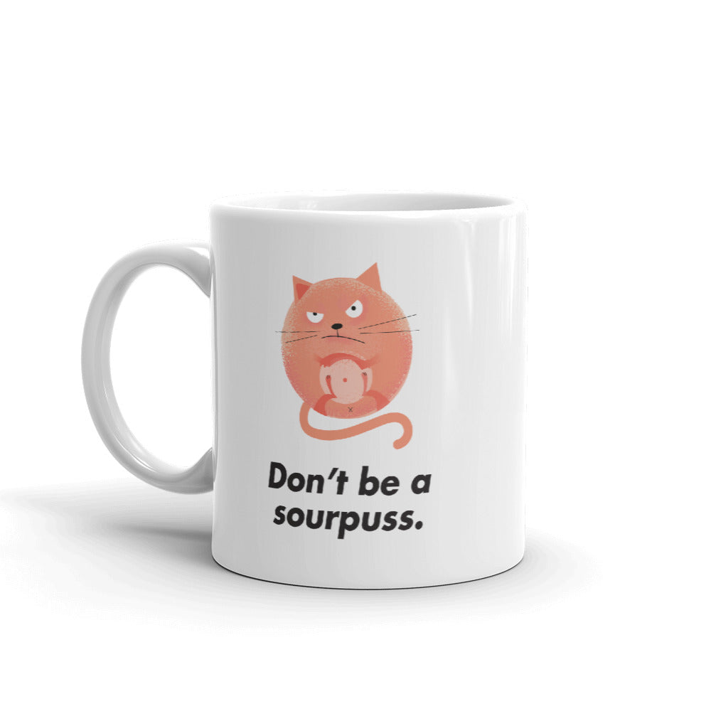Don't Be A Sourpuss Mug