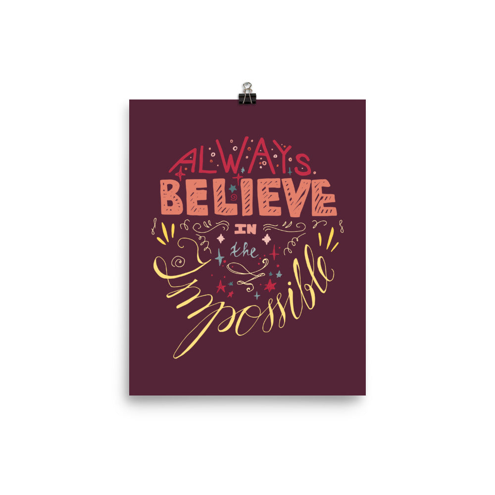 Always Believe In The Impossible Poster