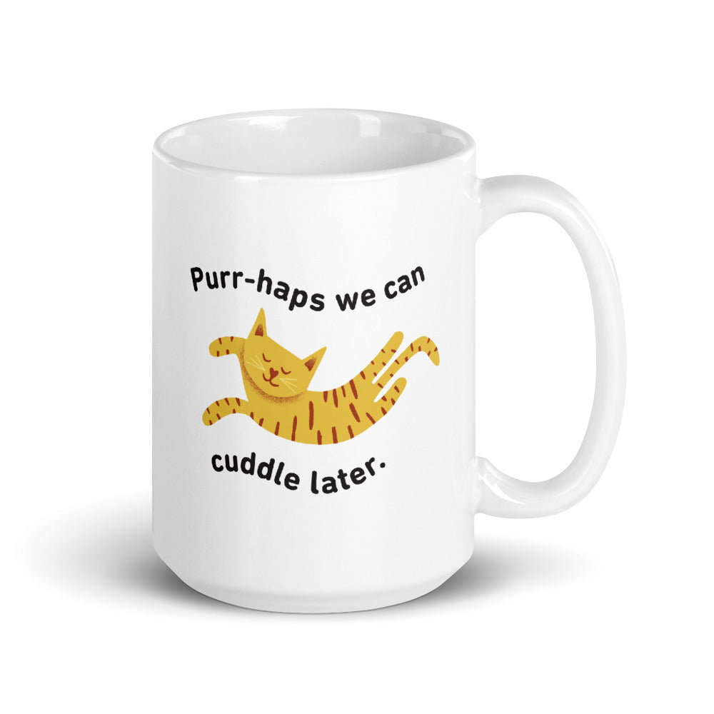 Purr-haps We Can Cuddle Later Mug